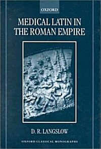 Medical Latin in the Roman Empire (Hardcover)