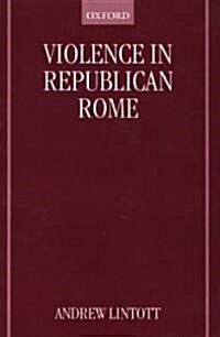 Violence in Republican Rome (Paperback, Revised ed)