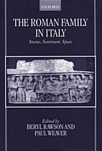 The Roman Family in Italy : Status, Sentiment, Space (Paperback)