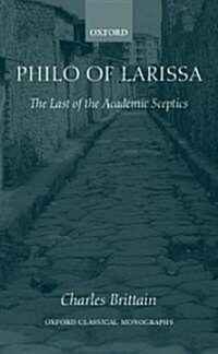 Philo of Larissa : The Last of the Academic Sceptics (Hardcover)