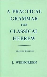 A Practical Grammar for Classical Hebrew (Hardcover, 2 Rev ed)