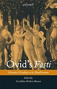 Ovids Fasti : Historical Readings at its Bimillennium (Hardcover)
