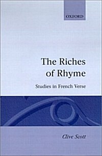 The Riches of Rhyme : Studies in French Verse (Hardcover)