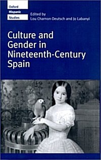 Culture and Gender in Nineteenth-Century Spain (Hardcover)
