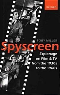 Spyscreen : Espionage on Film and TV from the 1930s to the 1960s (Hardcover)