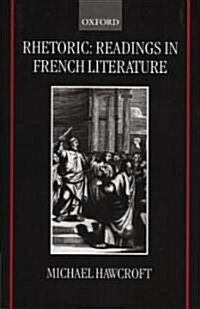 Rhetoric: Readings in French Literature (Hardcover)