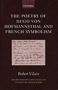 The Poetry of Hugo Von Hofmannsthal and French Symbolism (Hardcover)