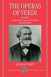 The Operas of Verdi: Volume 3: From Don Carlos to Falstaff (Paperback, Revised ed)