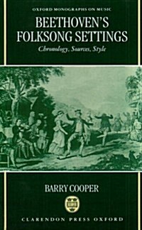 Beethovens Folksong Settings : Chronology, Sources, Style (Hardcover)