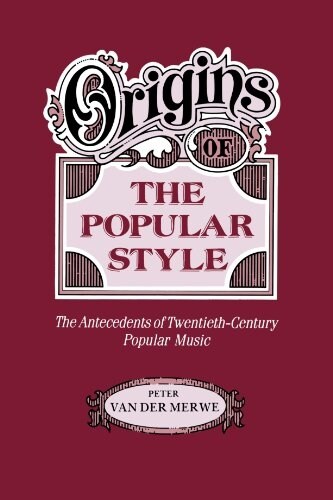 Origins of the Popular Style : The Antecedents of Twentieth-Century Popular Music (Paperback)