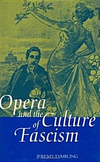 Opera and the Culture of Fascism (Hardcover)