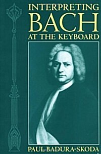 Interpreting Bach at the Keyboard (Paperback, Revised)