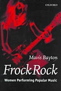 Frock Rock : Women Performing Popular Music (Hardcover)