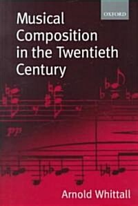 Musical Composition in the Twentieth Century (Paperback)