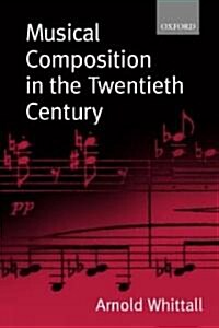 Musical Composition in the Twentieth Century (Hardcover)
