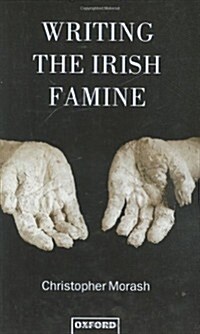 Writing the Irish Famine (Hardcover)