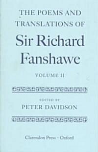 The Poems and Translations of Sir Richard Fanshawe: The Poems and Translations of Sir Richard Fanshawe Volume II (Hardcover)