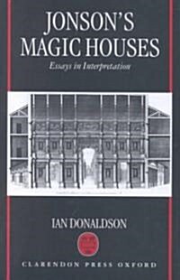 Jonsons Magic Houses : Essays in Interpretation (Hardcover)