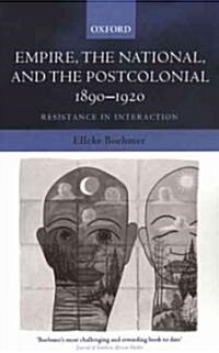 Empire, the National, and the Postcolonial, 1890-1920 : Resistance in Interaction (Paperback)