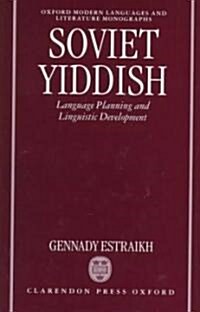 Soviet Yiddish : Language-planning and Linguistic Development (Hardcover)