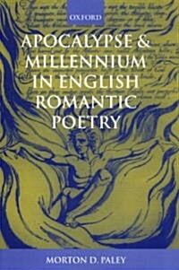 Apocalypse and Millennium in English Romantic Poetry (Hardcover)
