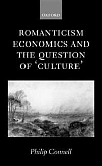 Romanticism, Economics and the Question of Culture (Hardcover)