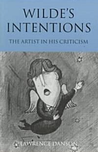 Wildes Intentions: The Artist in His Criticism (Paperback, Revised)