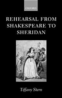 Rehearsal from Shakespeare to Sheridan (Hardcover)