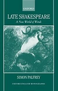 Late Shakespeare : A New World of Words (Paperback)