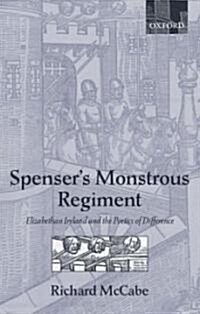 Spensers Monstrous Regiment : Elizabethan Ireland and the Poetics of Difference (Hardcover)