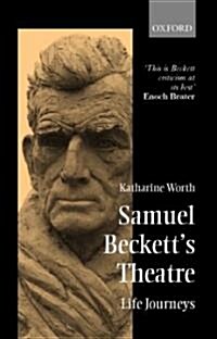 Samuel Becketts Theatre : Life Journeys (Paperback)