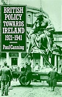 British Policy Towards Ireland 1921-1941 (Hardcover)