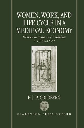 Women, Work, and Life Cycle in a Medieval Economy : Women in York and Yorkshire c.1300-1520 (Hardcover)