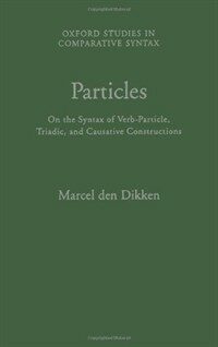 Particles : on the syntax of verb-particle, triadic, and causative constructions