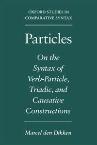 Particles : on the syntax of verb-particle, triadic, and causative constructions