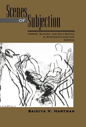 Scenes of Subjection: Terror, Slavery, and Self-Making in Nineteenth-Century America (Paperback)