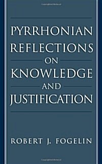 Pyrrhonian Reflections on Knowledge and Justification (Hardcover)
