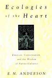 Ecologies of the Heart: Emotion, Belief, and the Environment (Hardcover)