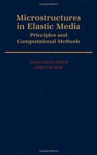 Microstructures in Elastic Media: Principles and Computational Methods (Hardcover)
