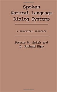 Spoken Natural Language Dialog Systems: A Practical Approach (Hardcover)