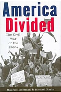 America Divided: The Civil War of the 1960s (Hardcover)