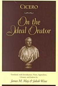 Cicero: On the Ideal Orator (Paperback)