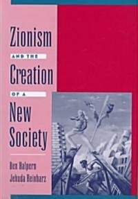 Zionism and the Creation of a New Society (Hardcover)