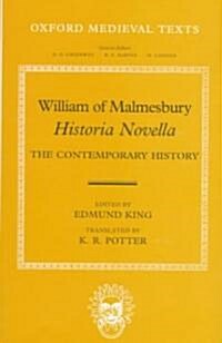 William of Malmesbury: Historia Novella : The Contemporary History (Hardcover)