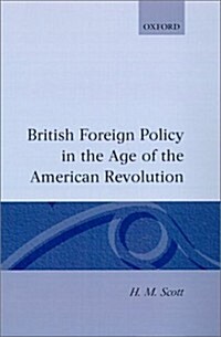 British Foreign Policy in the Age of the American Revolution (Hardcover)