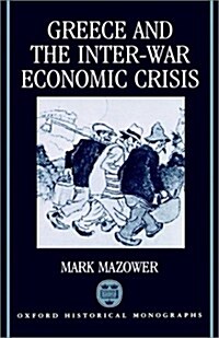 Greece and the Inter-War Economic Crisis (Hardcover)