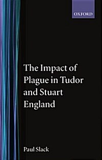 The Impact of Plague in Tudor and Stuart England (Paperback, Revised)