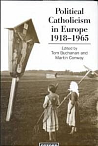 Political Catholicism in Europe, 1918-1965 (Hardcover)