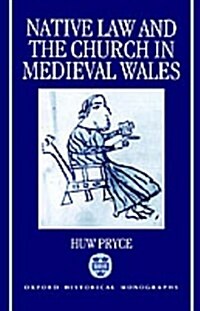 Native Law and the Church in Medieval Wales (Hardcover)
