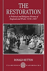 The Restoration : A Political and Religious History of England and Wales, 1658-1667 (Paperback)
